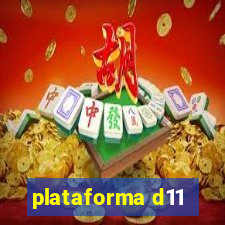 plataforma d11